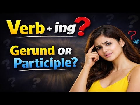 Gerund vs Participle Explained | English Grammar for Hindi Medium || phrasal verb