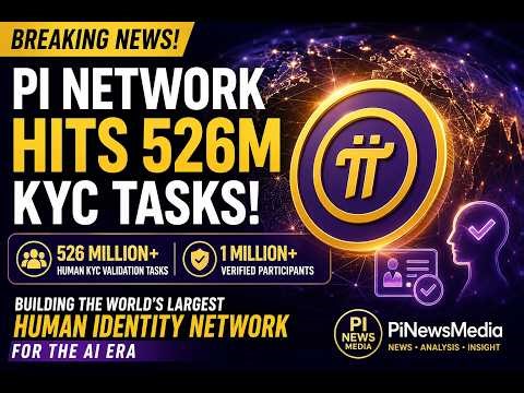 Pi Network Hits 526M KYC Tasks: Building the World’s Largest Human Identity Network for the AI Era