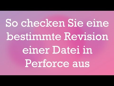 So checken Sie eine bestimmte Revision einer Datei in Perforce aus