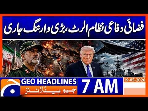 IRGC Commander Issues Warning | Iran Air Defense on Alert | 7 AM News Headlines Geo News 19 May 2026