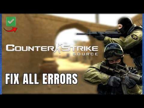 How to Fix Counter-Strike: Source All Errors & ISSUES Windows 10/11 PC 2026
