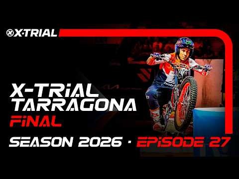 S26 - E27 | X-TRIAL TARRAGONA (Spain) 🇪🇸 | FINAL