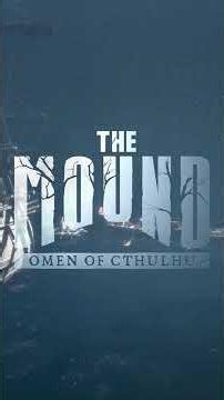 The Mound: Omen of Cthulhu | Launch Trailer