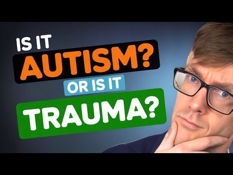 Autism or Trauma (CPTSD)? How Clinicians Tell the Difference