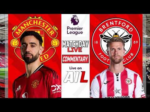 🔴 Old Trafford Battle: Manchester United Host Brentford LIVE | Free🔥Tactical Commentary