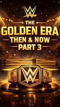WWE Golden Era | Then & Now 🔥 Part 3