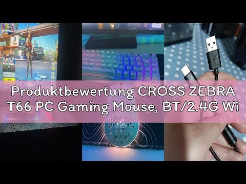 Produktbewertung CROSS ZEBRA T66 PC Gaming Mouse, BT/2.4G Wireless/Wired, Lightweight Honeycomb Shel