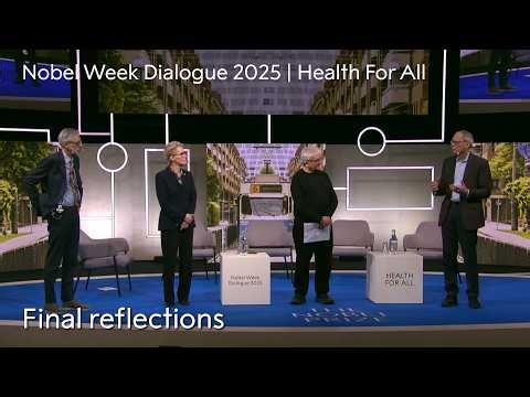 Nobel Prize laureates reflect on health for all | Nobel Week Dialogue 2025 | Health For All