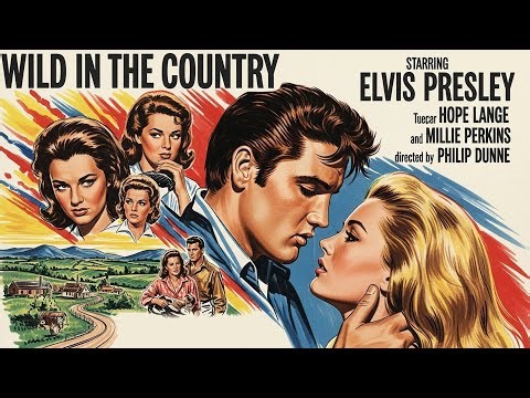 Elvis Presley | Wild In The Country | Watch the Full Drama Movie!