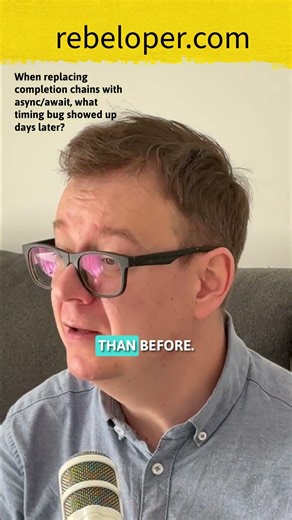 When replacing completion chains with async/await, what timing bug showed up days later?