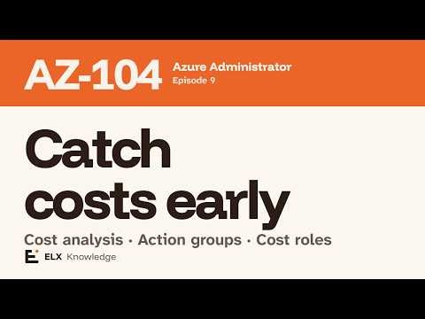 AZ-104 Azure Cost Management: Budgets, Alerts & Advisor | Ep 9
