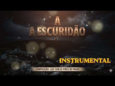 A ESCURIDÃO. ( INSTRUMENTAL ) COMPOSIÇÃO: LUIZ CARLOS PIRES DO PRADO. ‪@classicosdafemusic‬