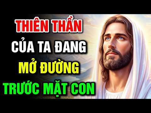 🔴 THIÊN THẦN CỦA TA ĐANG MỞ ĐƯỜNG TRƯỚC MẶT CON | Lời Chúa Hôm Nay