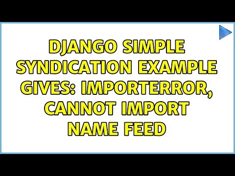 Django simple syndication example gives: ImportError, cannot import name Feed