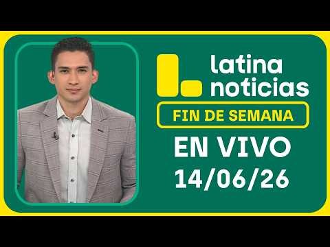 LATINA NOTICIAS CENTRAL - DOMINGO 14 DE JUNIO DE 2026
