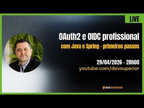 OAuth2 e OIDC profissional com Java e Spring: primeiros passos
