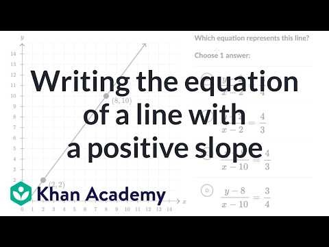 Writing the equation of a line with a positive slope