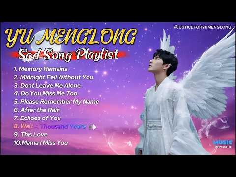 YU MENGLONG - The Saddest Songs You'll EverHear | Emotional Playlist 2026
