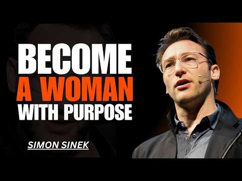 Do Your Choices Match the Woman You Want to Become? || Best Motivational Speech By Simon Sinek