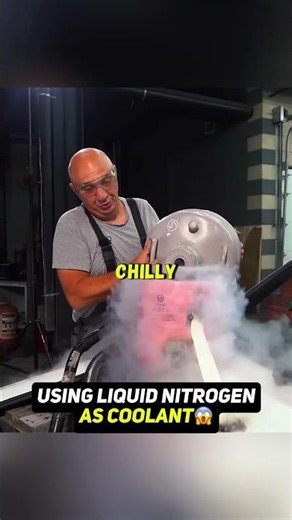 We replace engine coolant with liquid nitrogen