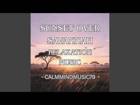 Sundown Savannah (Relaxation Music)