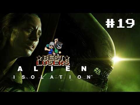 Alien: Isolation [19] | Best Losers | Flame On