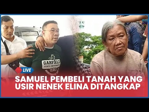 🔴 LIVE Samuel Ditangkap Polda Jatim usai Dituding Jadi Biang Keladi Pengusiran Nenek Elina