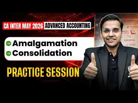 CA Inter: Amalgamation & Consolidation | Advanced Accounting | May 2026 | CA Nitin Goel