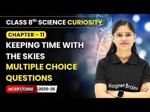 Keeping Time with the Skies - Multiple Choice Questions | Class 8 Science | Ch 11 | CBSE 2025-26