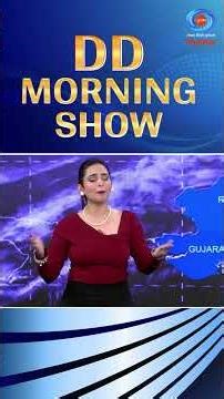 DD Morning Show brighten your morning. Catch the weather update and make moment of your day count.