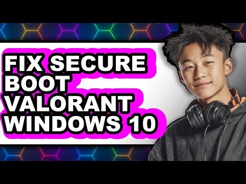How to Fix Secure Boot Valorant Windows 10 - Easy Guide