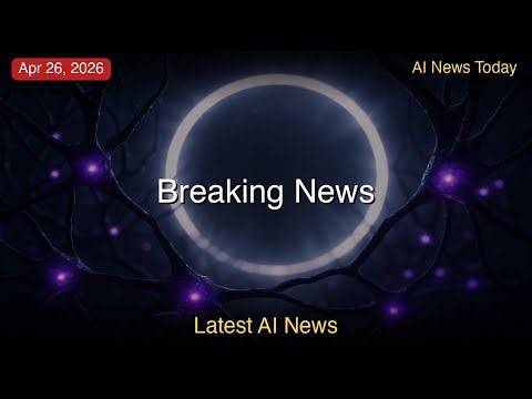 Latest AI News | 26th Apr 2026 (EDT) | AI Agents Trade Real Goods: Top AI News April 26