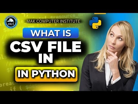 What is CSV File in Python? | CSV File Handling in Python for Beginners | MAK Computer Institute