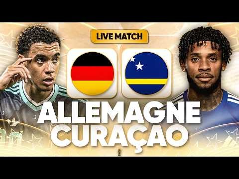 🔴🇩🇪🇨🇼 ALLEMAGNE - CURACAO LIVE / 🔥L'ALLEMAGNE REVE DE 2014, CURACAO D'EXPLOIT / 🏆COUPE DU MONDE 2026