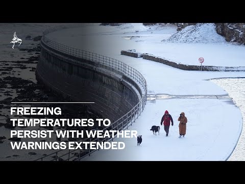 Freezing temperatures to persist with weather warnings extended