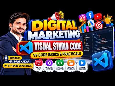 Digital Marketing Class | Visual Studio Code (VS Code) Basics | Mr. Prabhakar | 18+ Years Experience