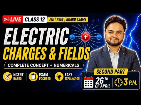 Electric Charges & Fields | Full Chapter | Class 12 Physics | LIVE l Physics by Er. Arun Sir |