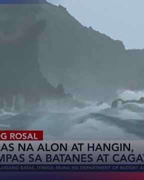 Malakas na alon at hangin, humampas sa Batanes at Cagayan | 24 Oras