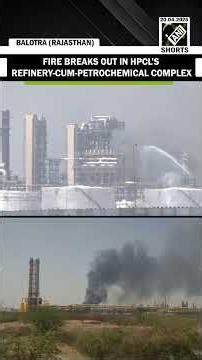 Fire breaks out in Rajasthan’s HPCL’s Refinery-cum-Petrochemical Complex