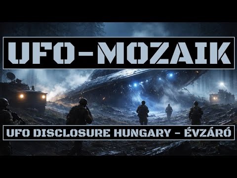 UFO Disclosure Hungary – Évzáró: UFO-mozaik