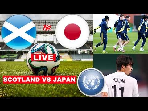 Scotland vs Japan 0-1 Live Stream International Friendly Football Match Commentary Score Highlights
