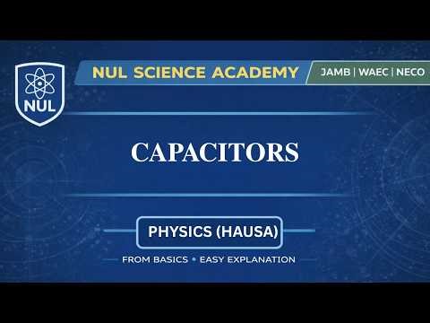 Capacitors Explained | Capacitance, Energy & Calculations (JAMB Physics)