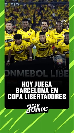 Hoy juega Barcelona SC en Copa Libertadores | 3 Cascaritas ⚽️