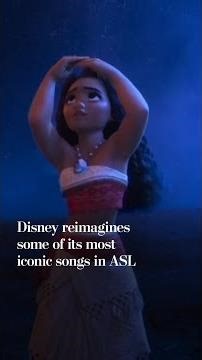 Disney reimagines some of its most iconic songs in ASL