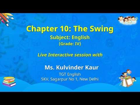 NCERT Chapter 10: The Swing Subject: English (Grade: IV) Live