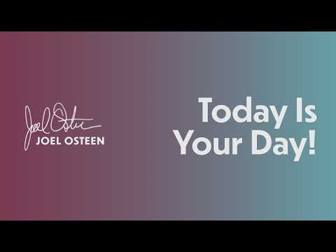 Today Is Your Day! | Joel Osteen