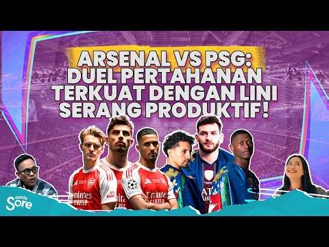 🔴 [LIVE] - detikSore: Misi Besar Arsenal, Gagalkan Back To Back PSG di Liga Champions!