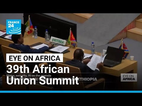 African leaders to gather in Ethiopia for the 39th summit of the African Union • FRANCE 24 English
