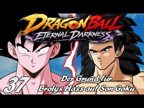 Dragonball Eternal Darkness Episode 37 The Reason for Broly's Hatred of Son Goku