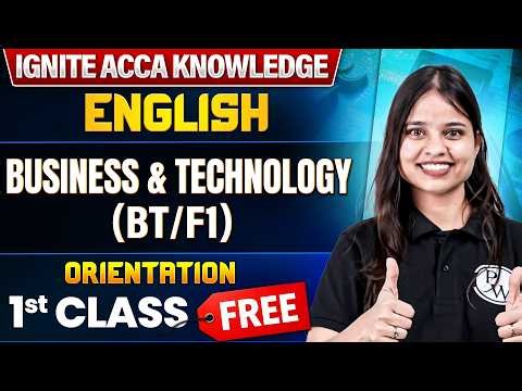 Business & Technology (BT/F1) | Ignite ACCA Knowledge Level (English) Orientation 1st Class Free✅